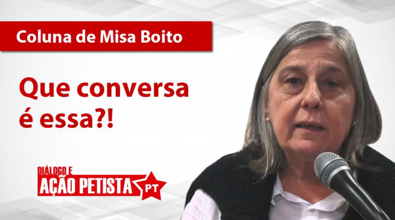 Que conversa é essa?